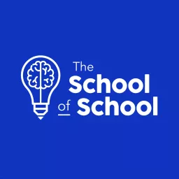 The School of School Podcast artwork