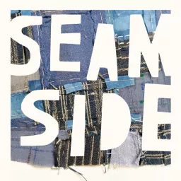 SEAMSIDE: Exploring the Inner Work of Textiles Podcast artwork