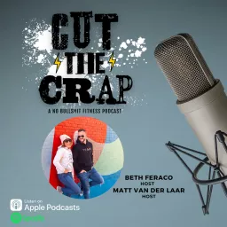 Cut The Crap With Beth And Matt Podcast artwork
