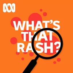 What's That Rash? Podcast artwork