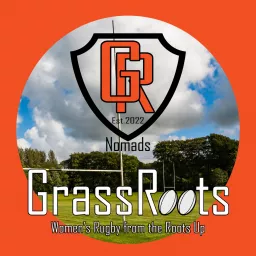 GrassRoots - Women's Rugby from the Roots Up Podcast artwork