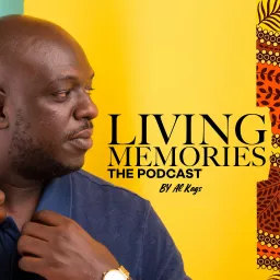 Living Memories with Al Kags Podcast artwork