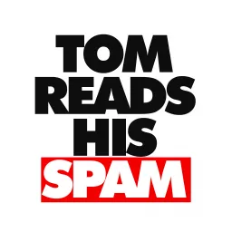 Tom Reads His Spam Podcast artwork