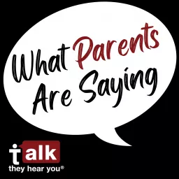 What Parents Are Saying — Prevention Wisdom, Authenticity, and Empowerment Podcast artwork