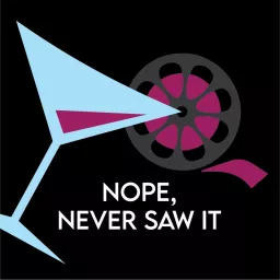 Nope, Never Saw It Podcast artwork