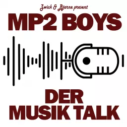 Mp2 Boys: Der Musik Talk Podcast artwork
