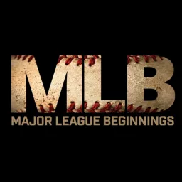Major League Beginnings Podcast artwork