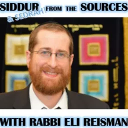 Siddur & Sedrah From The Sources With Rabbi Eli Reisman Podcast artwork