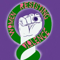 Women Resisting Violence Podcast artwork