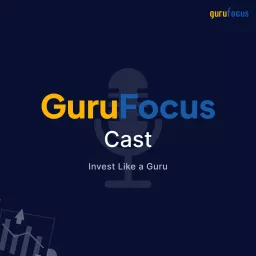 GuruFocusCast Podcast artwork