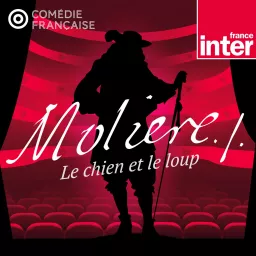 Molière, le chien et le loup Podcast artwork