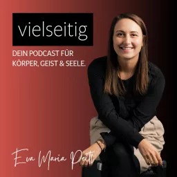 Vielseitig, dein Podcast für Körper, Geist & Seele artwork