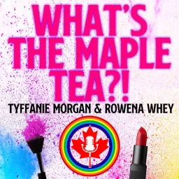What's the Maple Tea?! Podcast artwork