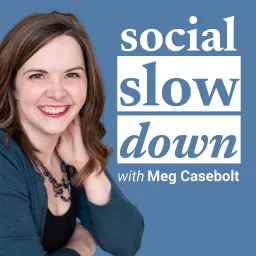 Social Slowdown: sustainable digital marketing for entrepreneurs Podcast artwork
