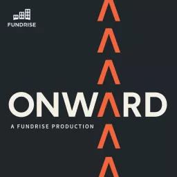 Onward, a Fundrise Production Podcast artwork