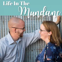 Life In The Mundane Podcast artwork