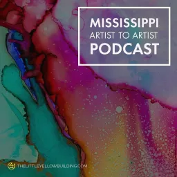 Mississippi Artist to Artist Podcast artwork