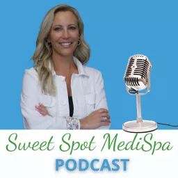 Sweet Spot MediSpa Podcast artwork