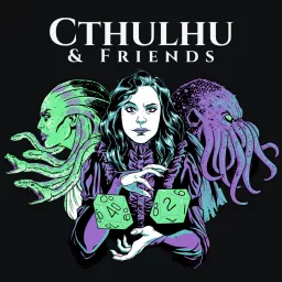 Cthulhu & Friends Podcast artwork