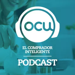 OCU PODCAST. EL COMPRADOR INTELIGENTE.