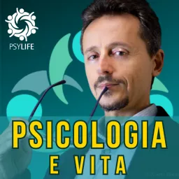 Psicologia e Vita - PSYLIFE - dr. Roberto Ausilio Podcast artwork