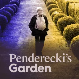 Penderecki's Garden Podcast artwork