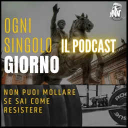 Ogni Singolo Giorno - il Podcast