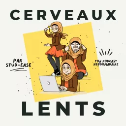 Cerveaux Lents - Le podcast de Stud-Ease artwork