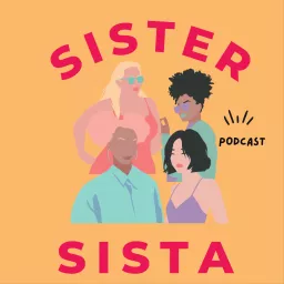 Sister Sista Podcast artwork