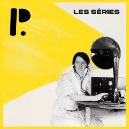 Les Séries de Podcastine