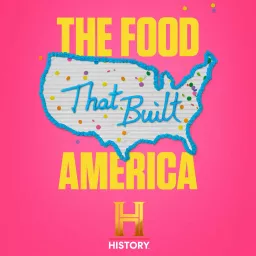 The Food That Built America Podcast artwork