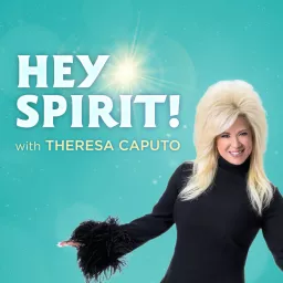 Hey Spirit! with Theresa Caputo Podcast artwork