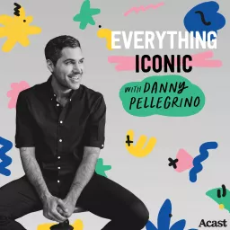 Everything Iconic with Danny Pellegrino Podcast artwork