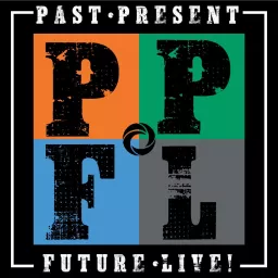 Past, Present, Future, Live! Podcast artwork