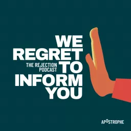 We Regret To Inform You: The Rejection Podcast artwork