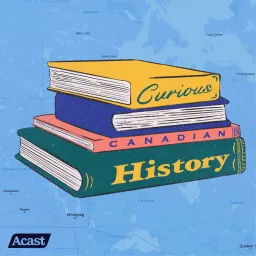 Curious Canadian History Podcast artwork