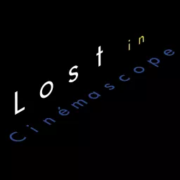 Lost In Cinémascope Podcast artwork
