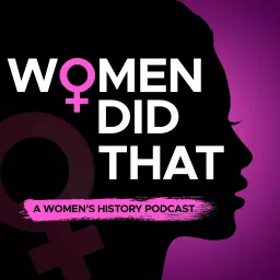 Women Did That Podcast artwork