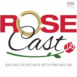 Rosecast | 'Bachelor' Recaps with Rim and AB Podcast artwork