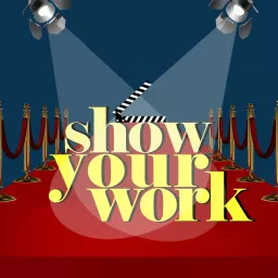 Show Your Work Podcast artwork