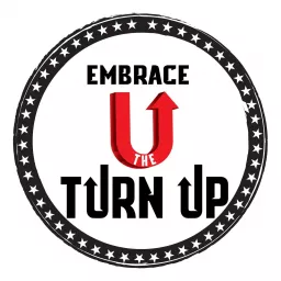 Embrace The Turn Up podcast artwork