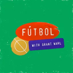 Fútbol with Grant Wahl Podcast artwork