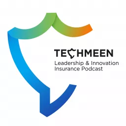 Techmeen: Leadership and Innovation Insurance Podcast artwork