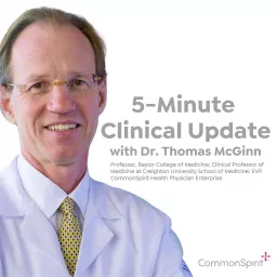 5-Minute Clinical Update and Grand Rounds with Dr. Thomas McGinn Podcast artwork