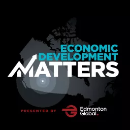 Economic Development Matters / Edmonton Global Podcast artwork