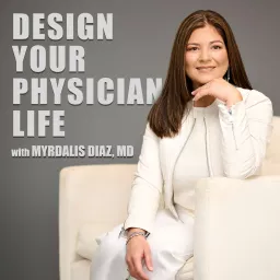 Design Your Physician Life Podcast artwork