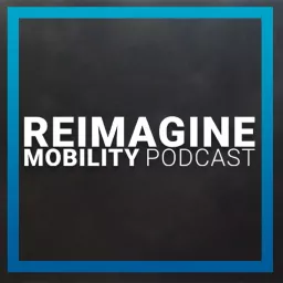 AVL's Reimagine Mobility Podcast