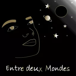 Entre deux Mondes - Il était une fois l'Au-delà - Spiritualité et Hypnose spirituelle