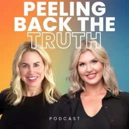 Peeling Back the Truth of Aesthetic Medicine Podcast artwork