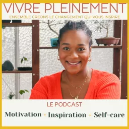 VIVRE PLEINEMENT - Le podcast artwork